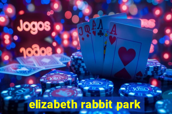 elizabeth rabbit park